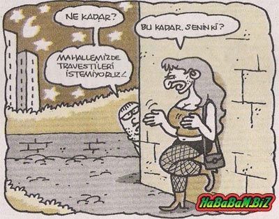 Seninki?
Mahallemizde travestileri istemioruz
